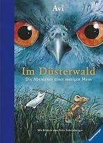 Im Düsterwald: Die Abenteuer einer mutigen Maus  Avi  Book, Gelezen, Verzenden