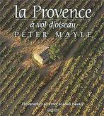 La Provence ô  vol doiseau (A Vol dOiseau)  May...  Book, Mayle, Peter, Hawkes, Jason, Zo goed als nieuw, Verzenden