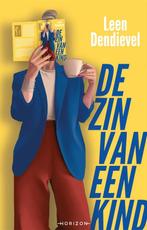 De zin van een kind 9789464104479 Leen Dendievel, Boeken, Verzenden, Zo goed als nieuw, Leen Dendievel