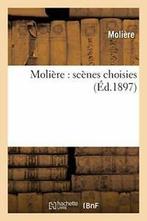 Moliere : scenes choisies.by MOLIERE New   ., Livres, MOLIERE, Verzenden
