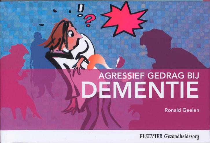 Agressief gedrag bij dementie 9789035231610 Ronald Geelen, Boeken, Wetenschap, Zo goed als nieuw, Verzenden