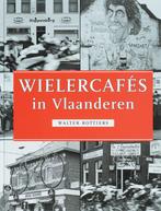 Wielercafes In Vlaanderen 9789078360018, Boeken, Walter Rottiers, Zo goed als nieuw, Verzenden