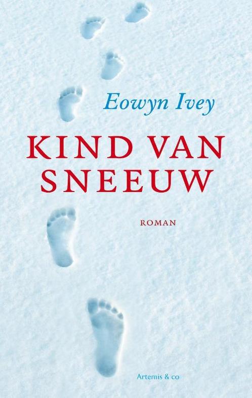 Kind van sneeuw 9789047202134 Eowyn Ivey, Boeken, Romans, Gelezen, Verzenden