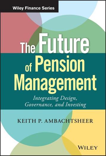 Future Of Pension Management 9781119191032, Verzenden, Keith P. Ambachtsheer