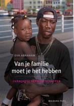 Van je familie moet je het hebben 9789057309083, Boeken, Verzenden, Zo goed als nieuw, Eva Abraham- van der Mark