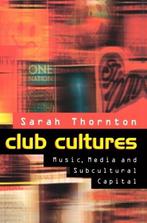 Club Cultures 9780745614434, Gelezen, Sarah Thornton, Verzenden