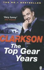 Top Gear Years 9780718198008 Jeremy Clarkson, Boeken, Verzenden, Zo goed als nieuw, Jeremy Clarkson