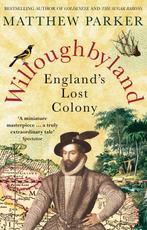 Willoughbyland: Englands Lost Colony 9780099559399, Verzenden, Gelezen, Matthew Parker