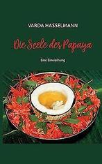 Die Seele der Papaya  Hasselmann, Varda  Book, Varda Hasselmann, Verzenden