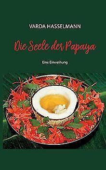Die Seele der Papaya  Hasselmann, Varda  Book, Livres, Livres Autre, Envoi