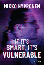 If Its Smart, Its Vulnerable 9781119895183 Mikko Hypponen, Verzenden, Mikko Hypponen