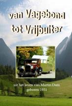 Van vagebond tot vrijbuiter 9789490075910 M. Dam, Boeken, Verzenden, Gelezen, M. Dam
