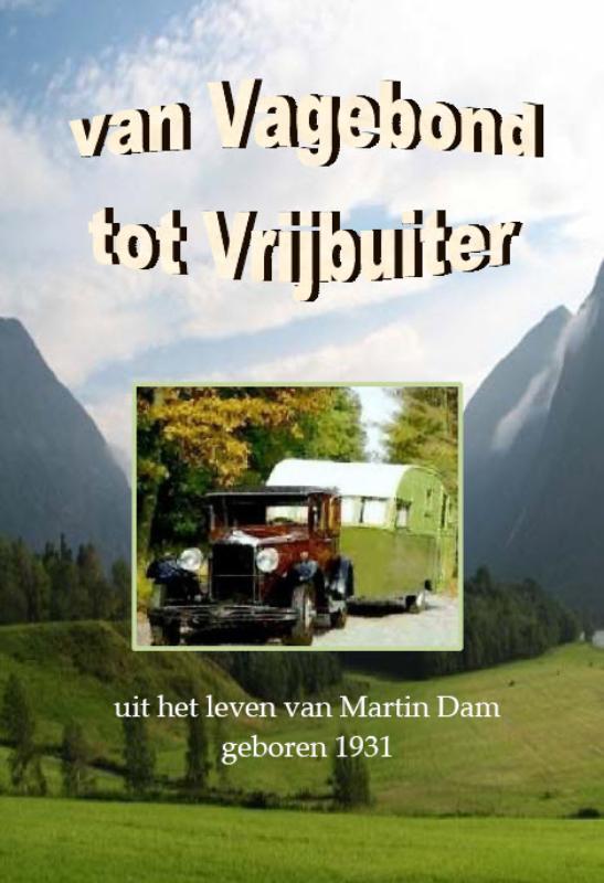 Van vagebond tot vrijbuiter 9789490075910 M. Dam, Boeken, Literatuur, Gelezen, Verzenden