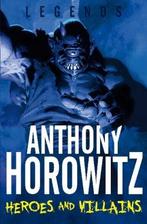 Heroes and Villains (Legends), Horowitz, Anthony, Gelezen, Anthony Horowitz, Verzenden