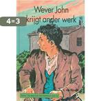 Wever John krijgt ander werk / Op weg naar het Vaderhuis /, Boeken, Verzenden, Zo goed als nieuw, C. van Rijswijk