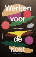 Werken voor de kost 9789493304604 Claire Baglin, Verzenden, Zo goed als nieuw, Claire Baglin