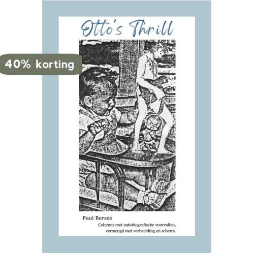 Ottos thrill 9789083324463 Paul Bersee, Boeken, Overige Boeken, Zo goed als nieuw, Verzenden