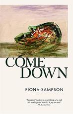 Come Down, Sampson, Fiona, Gelezen, Fiona Sampson, Verzenden