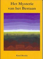 Het Mysterie van het Bestaan 9789081442718 Karel Brooks, Boeken, Verzenden, Gelezen, Karel Brooks