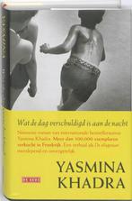 Wat de dag verschuldigd is aan de nacht 9789044515046, Boeken, Verzenden, Gelezen, Yasmina Khadra