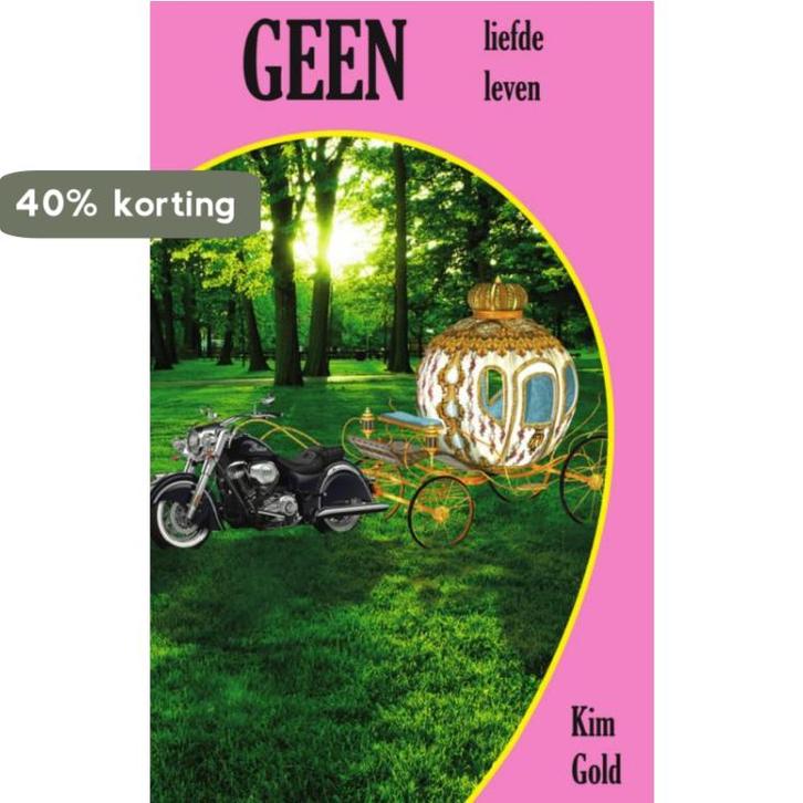 Geen liefde geen leven 9789402124781 Kim Gold, Boeken, Literatuur, Gelezen, Verzenden