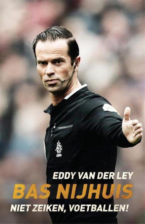 Bas Nijhuis - Niet zeiken, voetballen! 9789048846757, Boeken, Overige Boeken, Zo goed als nieuw, Verzenden