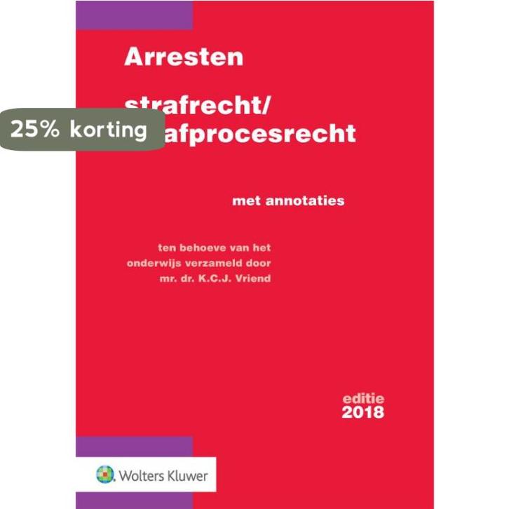 Arresten strafrecht en strafprocesrecht 2018 9789013147865, Boeken, Wetenschap, Gelezen, Verzenden