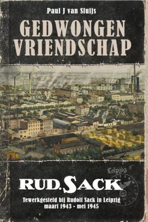 Gedwongen Vriendschap. Tewerkgesteld bij Rudolf Sack in, Boeken, Oorlog en Militair, Gelezen, Verzenden