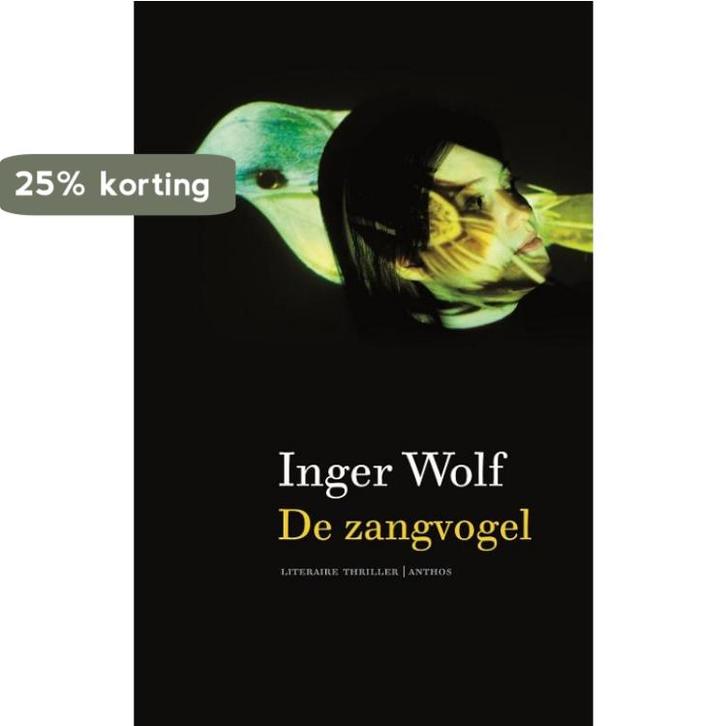 De zangvogel 9789041416735 Inger Wolf, Boeken, Thrillers, Gelezen, Verzenden