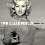 cd - Two Dollar Pistols - Hands Up!