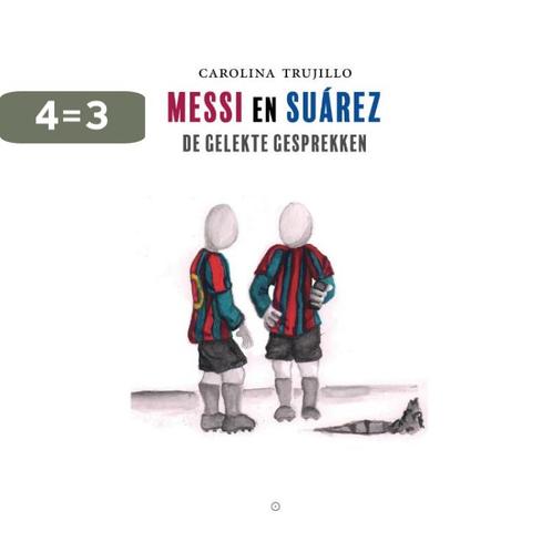 Messi en Suárez 9789083212708 Carolina Trujillo, Boeken, Overige Boeken, Gelezen, Verzenden