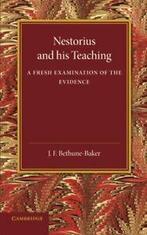 Nestorius and His Teaching: A Fresh Examination., Bethune-Baker, J. F., Verzenden