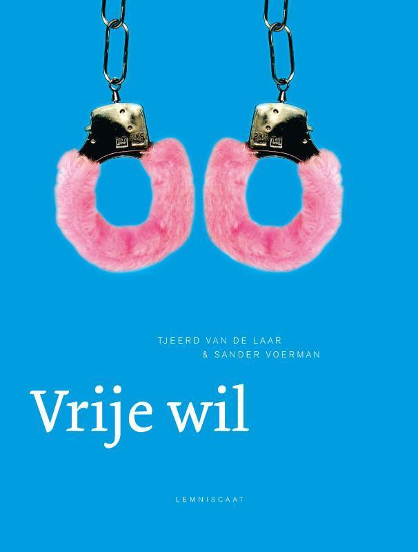 Vrije wil 9789047703303 Tjeerd van de Laar, Boeken, Filosofie, Zo goed als nieuw, Verzenden