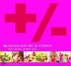 +/- Gezond eten met je kinderen 9789032510589, Zo goed als nieuw, Riet Sprengers, Verzenden