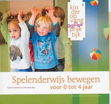 Spelenderwijs bewegen voor 0 tot 4 jaar /, Verzenden, Eileen Kalkman