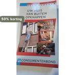 Uw huis van buiten opknappen / Zelf klussen 9789024601233, Verzenden, Gelezen, De Consumentenbond