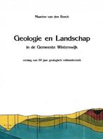 Geologie en Landschap in de Gemeente Winterswijk, Boeken, Gelezen, Maarten van den Bosch, Verzenden