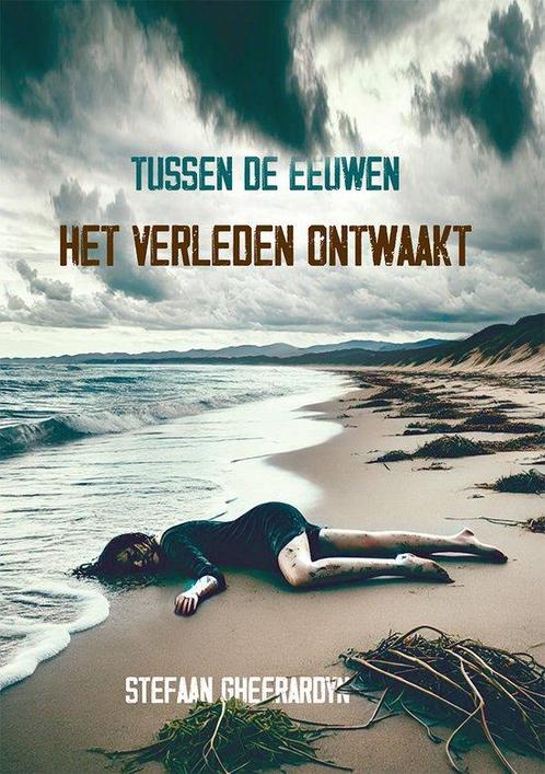 Tussen de eeuwen: Het verleden ontwaakt. 9789460797675, Boeken, Literatuur, Gelezen, Verzenden