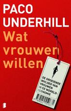 Wat Vrouwen Willen 9789022559635, Boeken, Verzenden, Gelezen, Paco Underhill