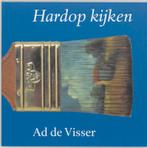 Hardop kijken 9789061682516, Boeken, Kunst en Cultuur | Beeldend, Zo goed als nieuw, A. de Visser, Verzenden