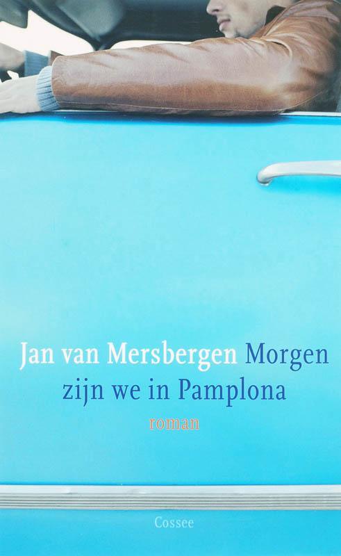 Morgen zijn we in Pamplona 9789059361300 Jan van Mersbergen, Boeken, Romans, Gelezen, Verzenden