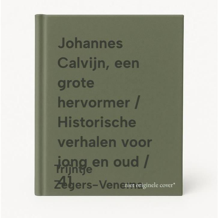 Johannes Calvijn, een grote hervormer / Historische verhalen, Boeken, Politiek en Maatschappij, Zo goed als nieuw, Verzenden