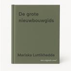 De grote nieuwbouwgids 9789090366401 Mariska Luttikhedde, Verzenden, Mariska Luttikhedde