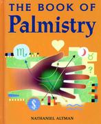 The Book of Palmistry - Nathaniel Altman - 9781402713712 - H, Boeken, Esoterie en Spiritualiteit, Verzenden, Nieuw