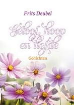 Geloof, hoop en liefde 9789033817960, Boeken, Godsdienst en Theologie, Frits Deubel, Zo goed als nieuw, Verzenden