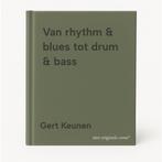 Van rhythm & blues tot drum & bass 9789403673622 Gert Keunen, Verzenden, Zo goed als nieuw, Gert Keunen