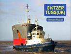 Svitzer Tugs - Uk 9781902953854 Bernard Mccall, Verzenden, Bernard Mccall