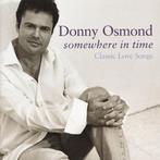 Donny Osmond - Somewhere In Time (Classic Love Songs), Verzenden, Gebruikt