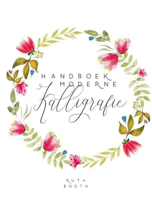 Handboek moderne kalligrafie 9789045323909 Ruth Booth, Boeken, Hobby en Vrije tijd, Zo goed als nieuw, Verzenden