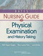 Bates Nursing Guide to Physical Examination and History, Boeken, Verzenden, Zo goed als nieuw, Beth Hogan-Quigley